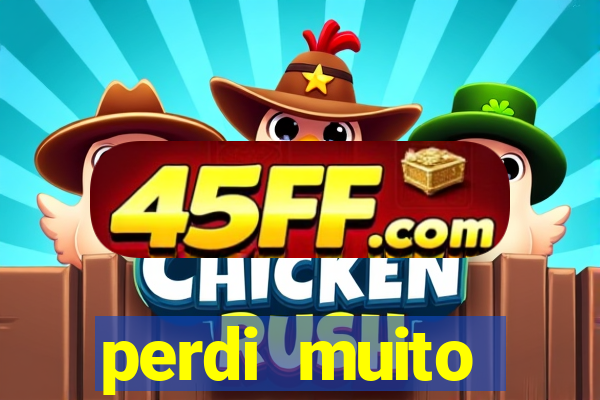 perdi muito dinheiro em apostas